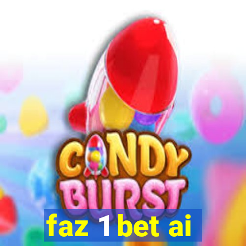 faz 1 bet ai